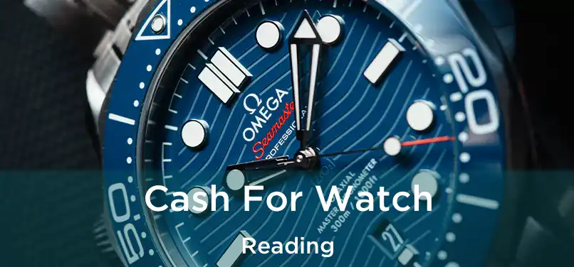  Cash For Watch Reading