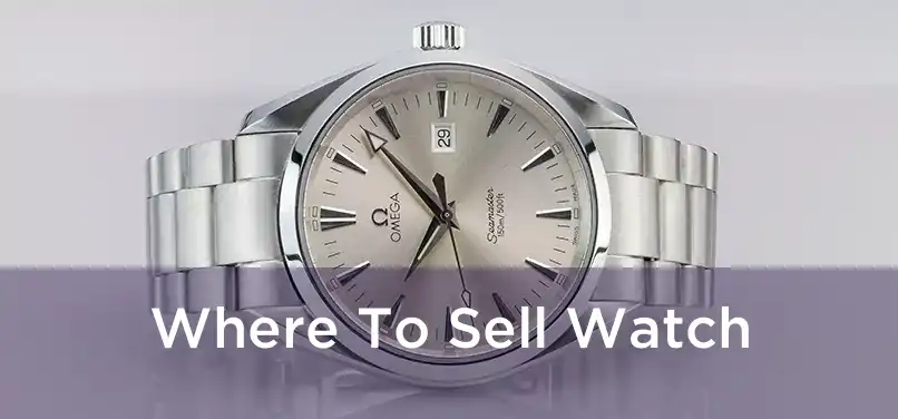  Where To Sell Watch 